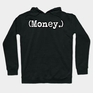 Money. Typewriter simple text white Hoodie